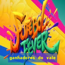 ganhadores do vale sorte de hoje